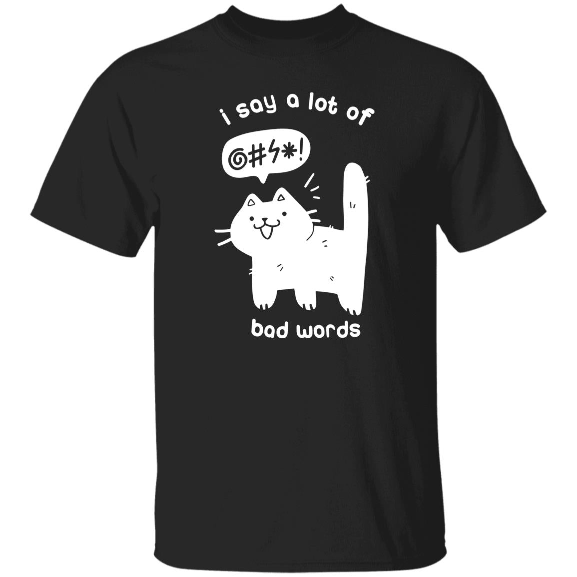 Cat – I Say A Lot Of Bad Words Shirt