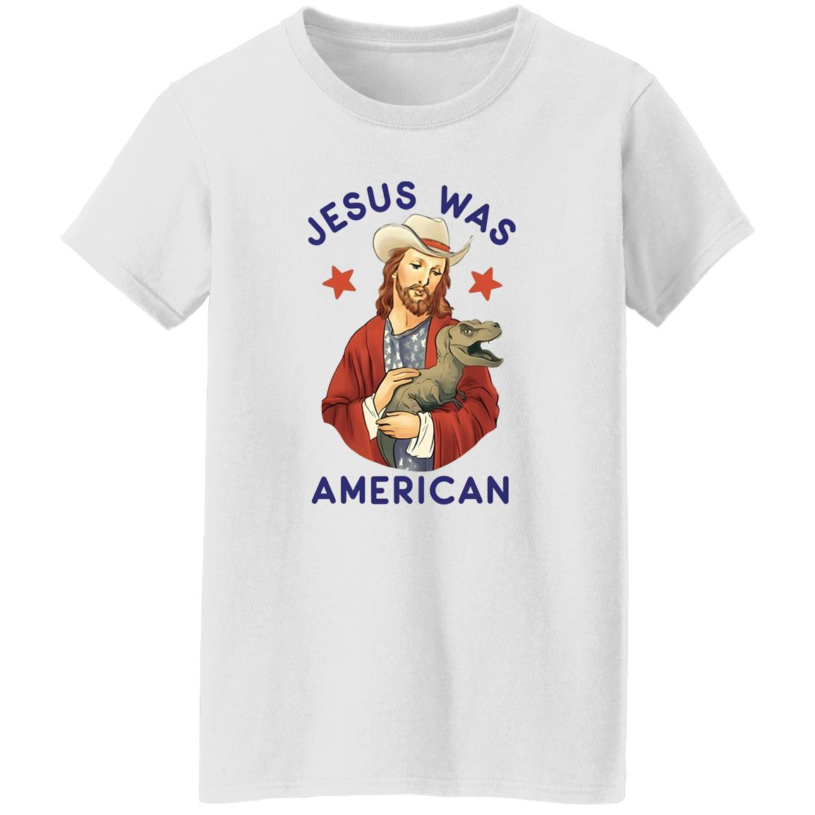Jesus Was American Shirt