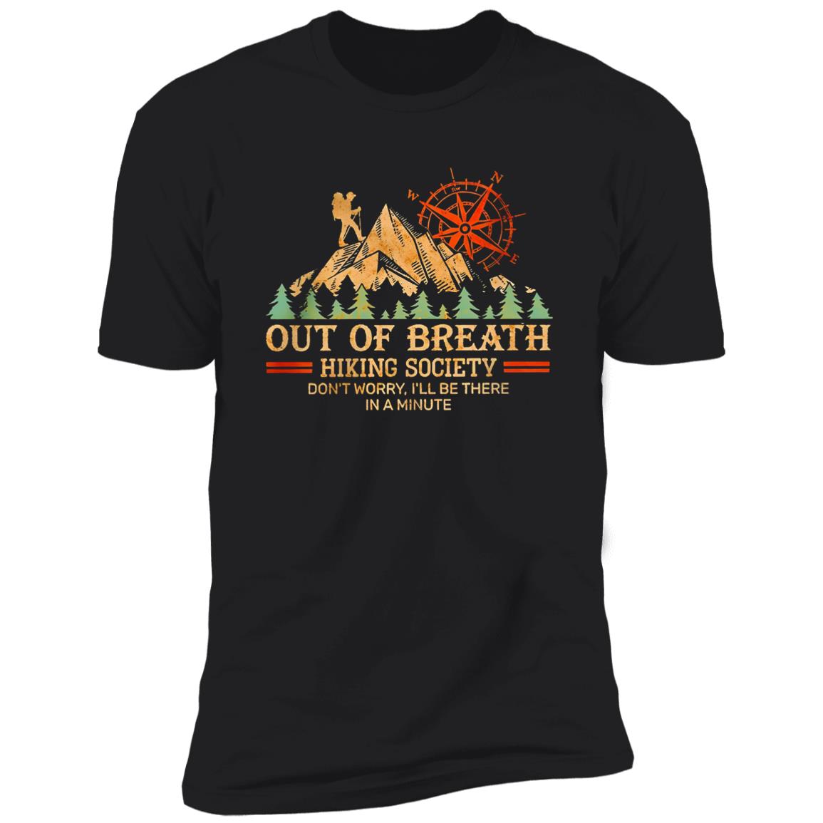 Out Of Breath Hiking Society Don’t Worry I’ll Be There In A Minute Shirt