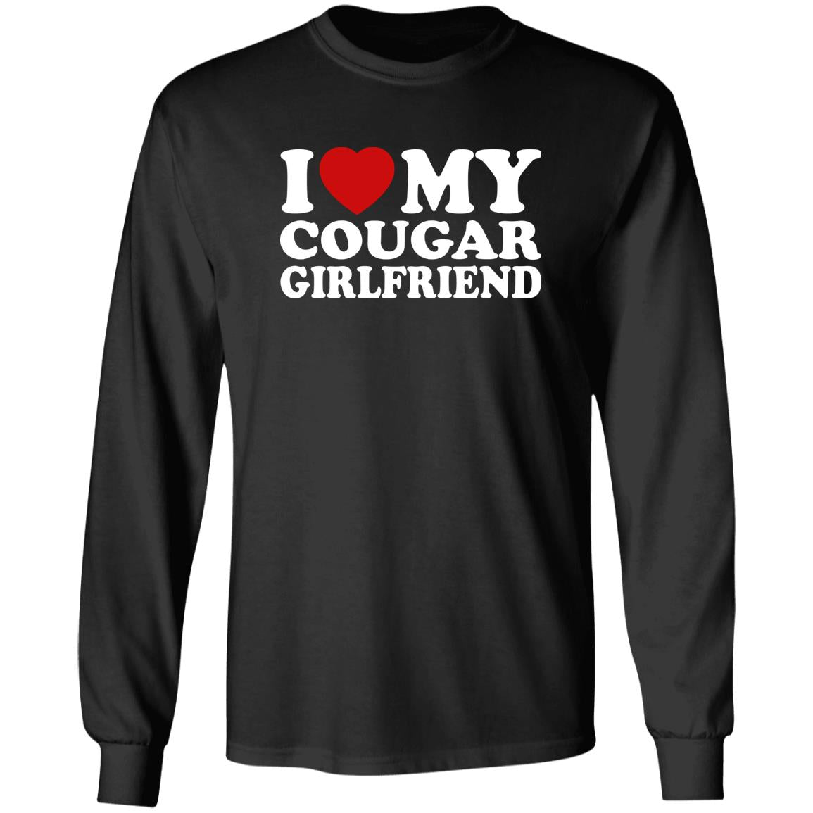 I Love My Cougar Girlfriend I Heart My Cougar Girlfriend Shirt - TeeDragons
