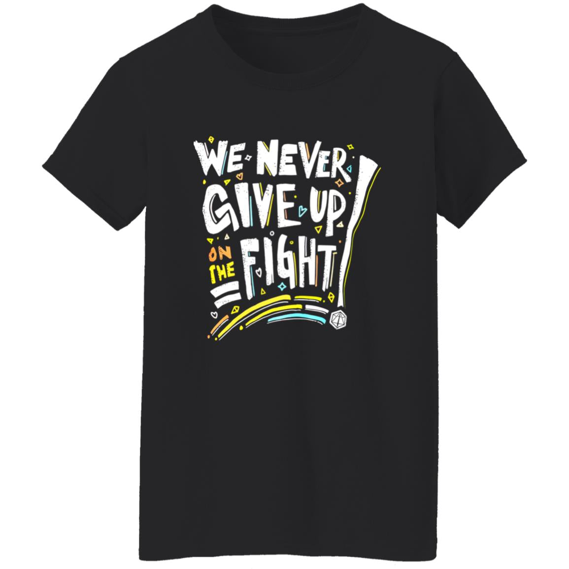 We Never Give Up On The Fight Shirt
