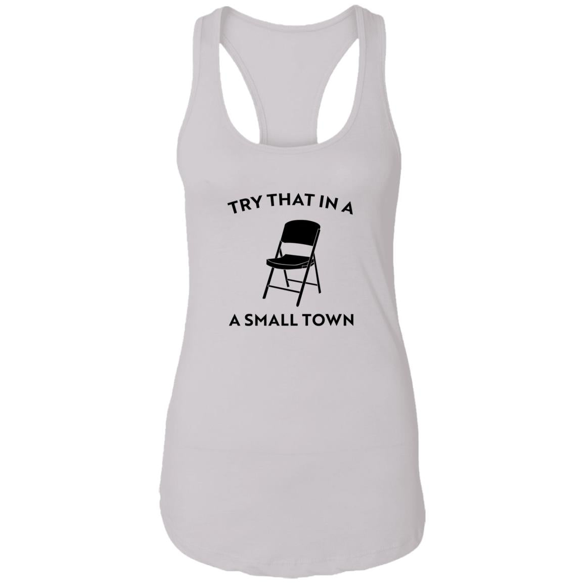 Try That In A Small Town Chair Shirt