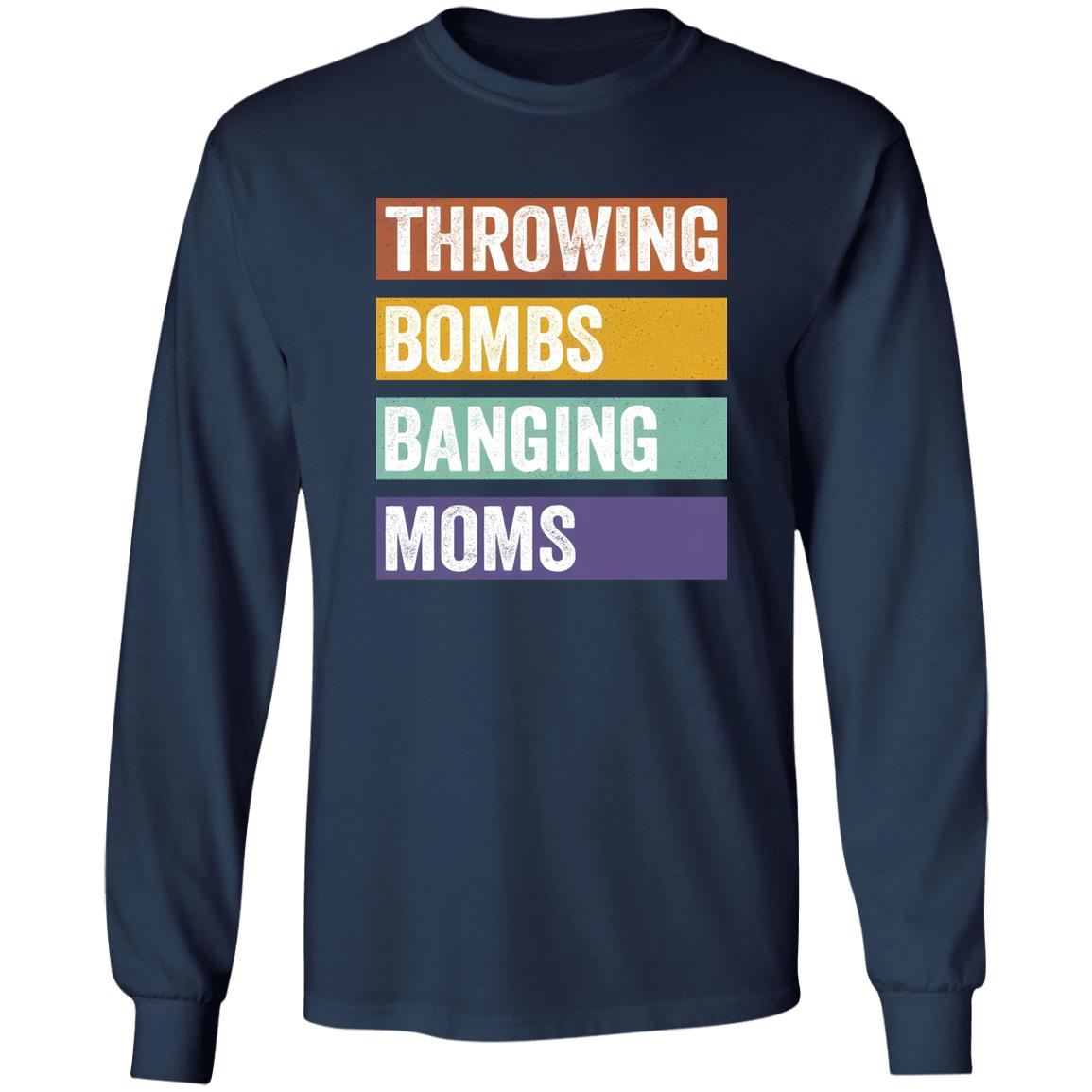 Throwing Bombs Banging Moms Shirt