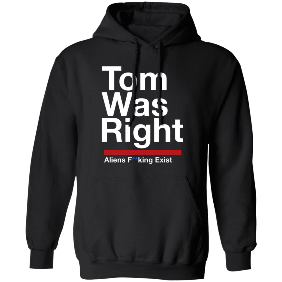 Tom Was Right Aliens Fucking Exist Shirt