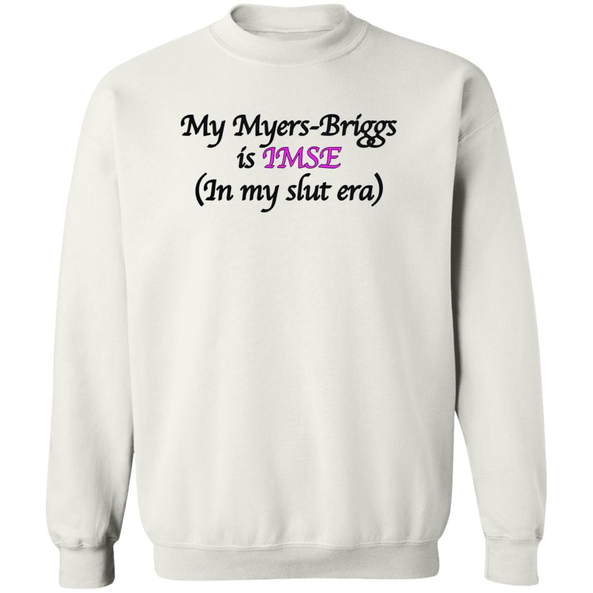 My Myers-Briggs Is IMSE In My Slut Era Shirt