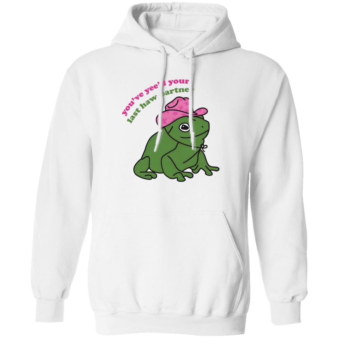 You’ve Yee’d Your Last Haw Partner Shirt