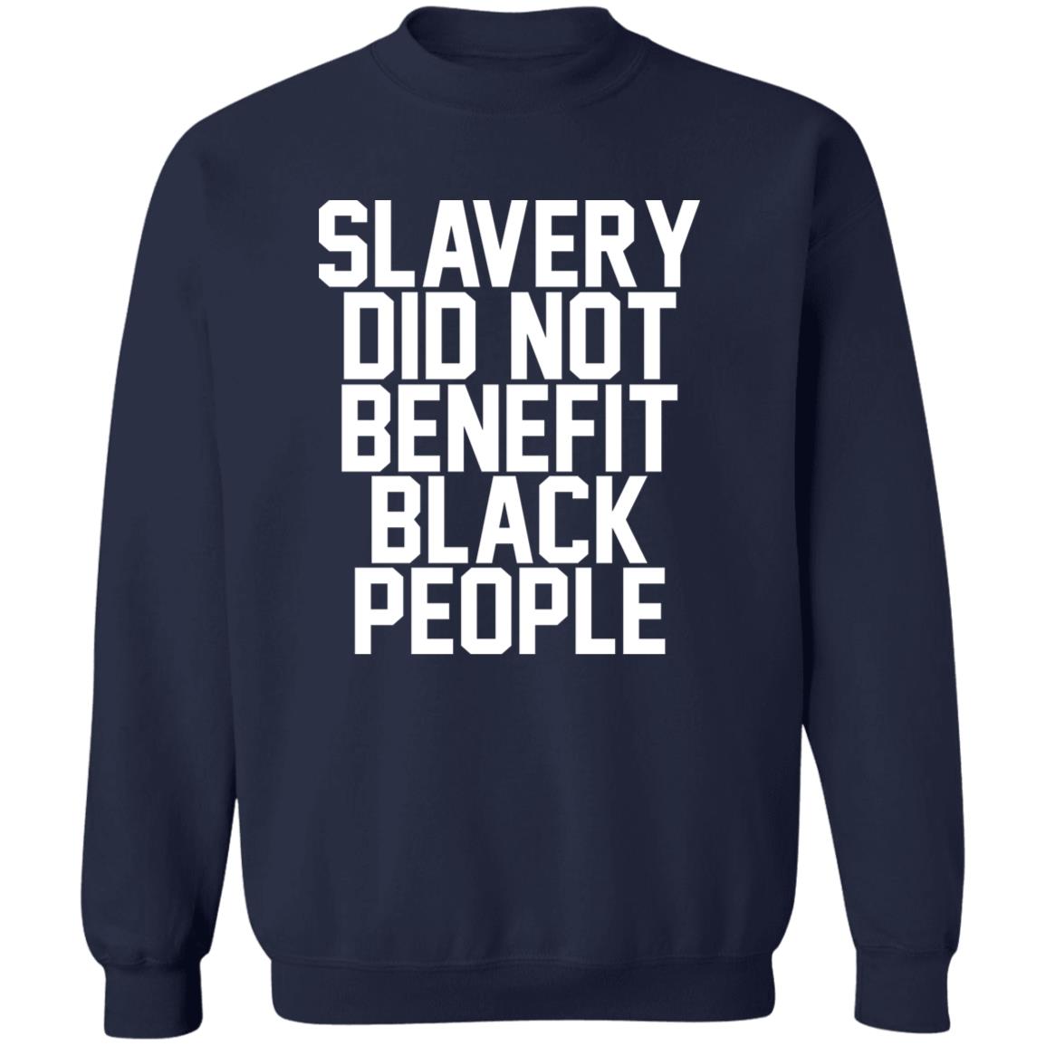 Slavery Did Not Benefit Black People Shirt