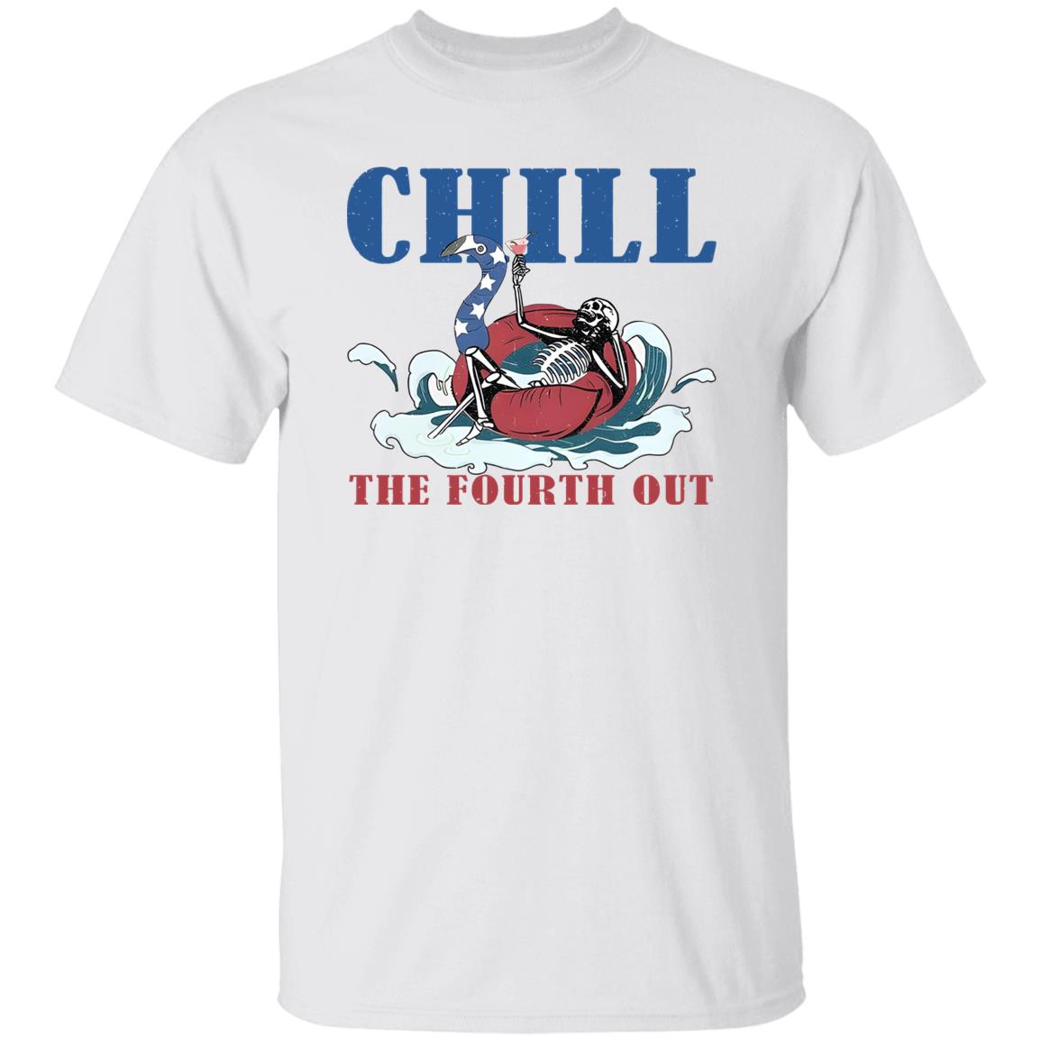 Chill The Fourth Out 4th Of July Shirt