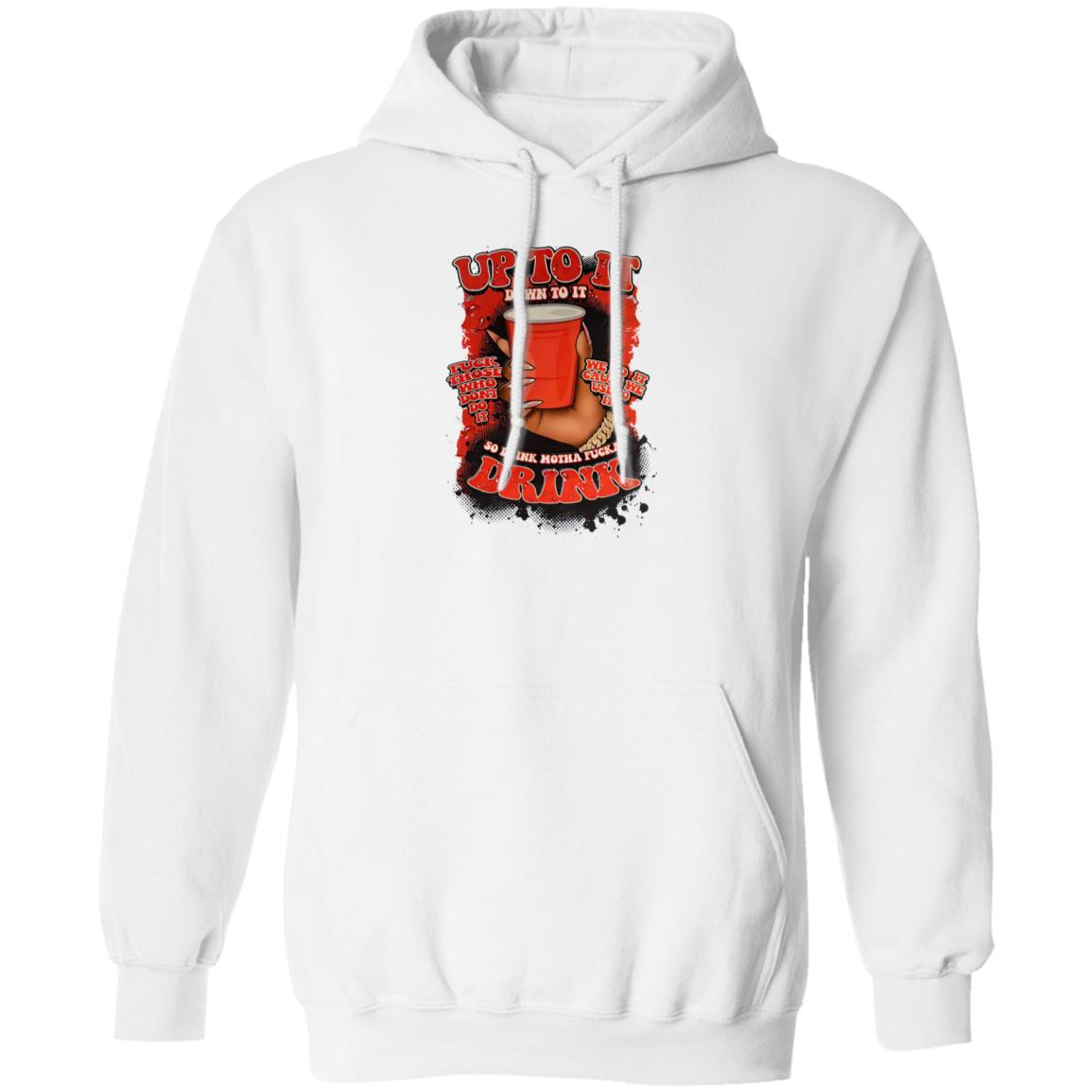 Up To It Down To It So Drink Motha Shirt