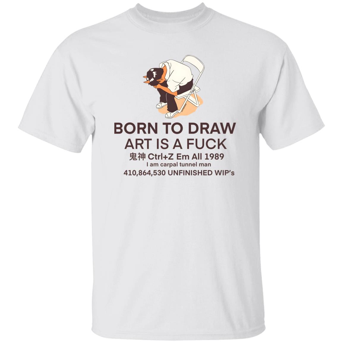 Born To Draw Art Is A Fuck Shirt
