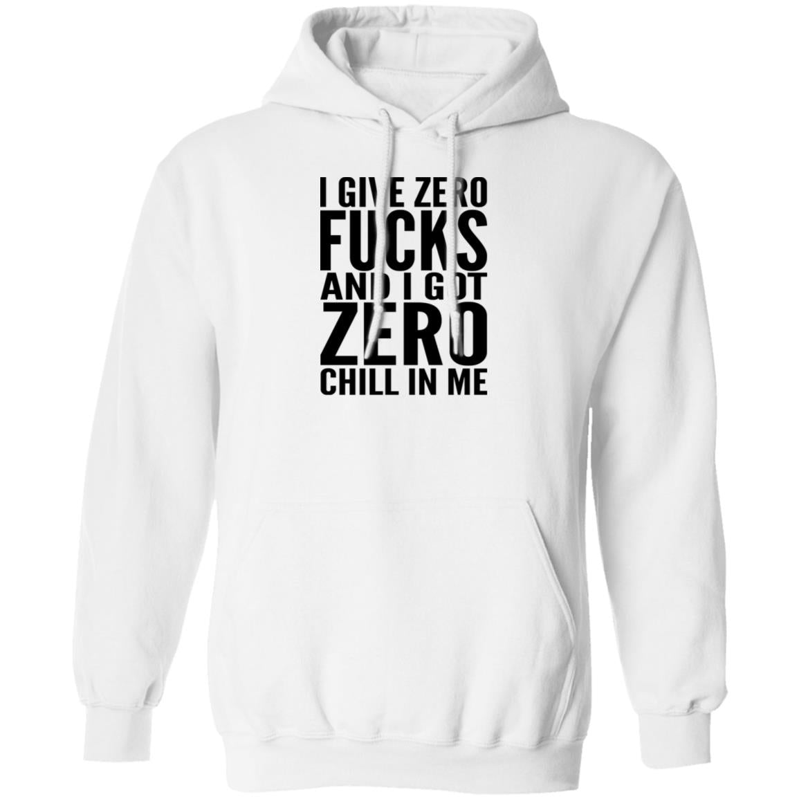 I Give Zero Fucks And I Got Zero Chill In Me Shirt