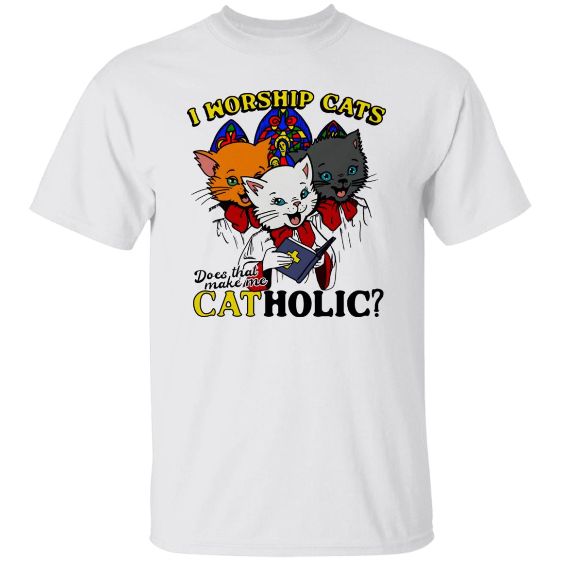 I Worship Cats Does That Make Me Catholic Shirt