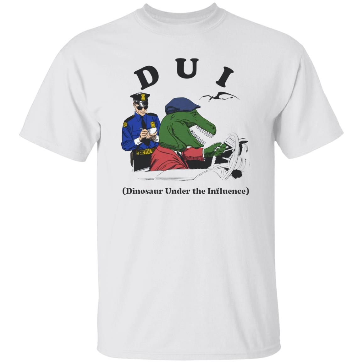DUI – Dinosaur Under The Influence Shirt