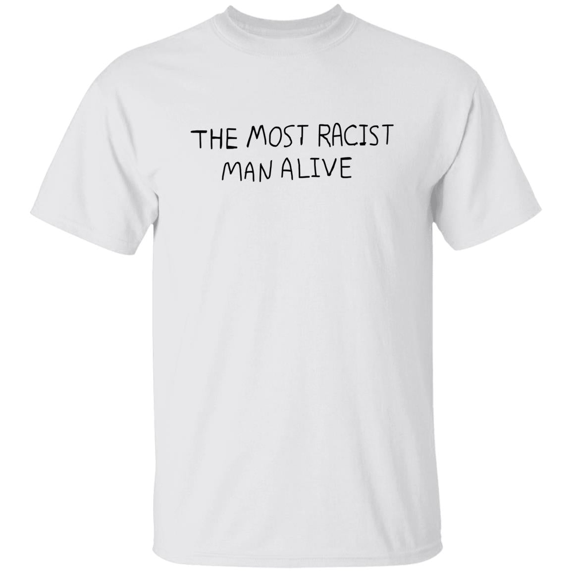 The Most Racist Man Alive Shirt