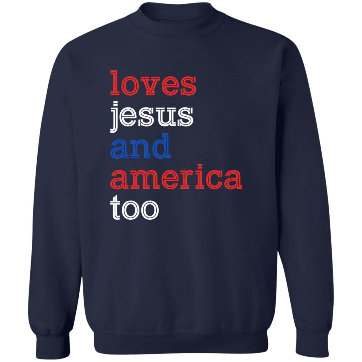Loves Jesus And America Too – 4th Of July Shirt