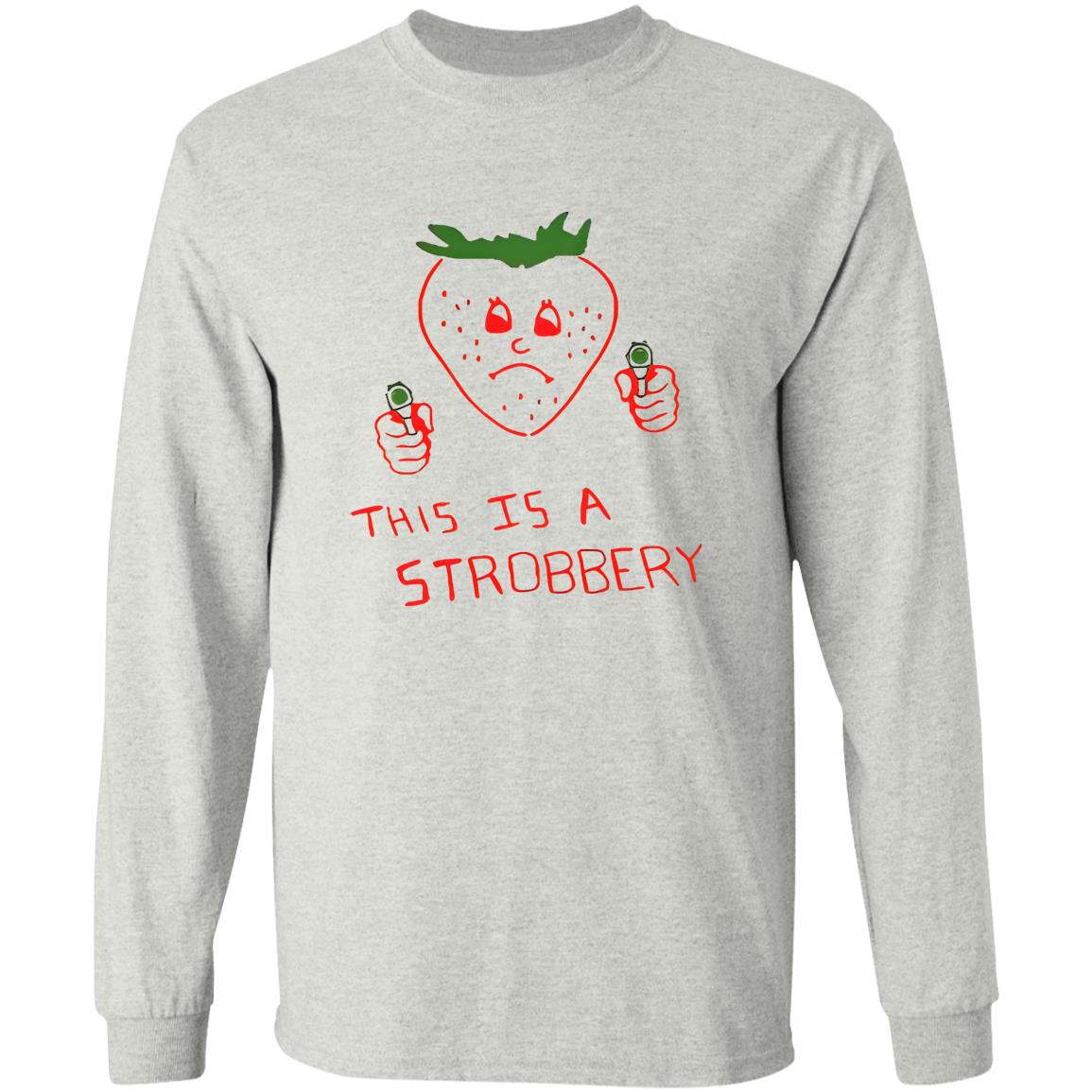 This Is A Strobbery Shirt