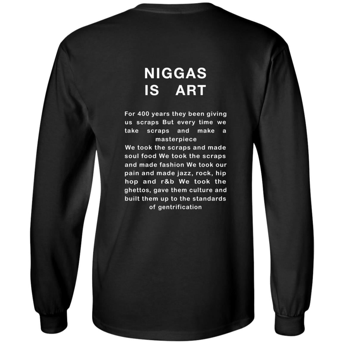 Niggas Is Art For 400 Years They Been Giving Us Scraps Shirt