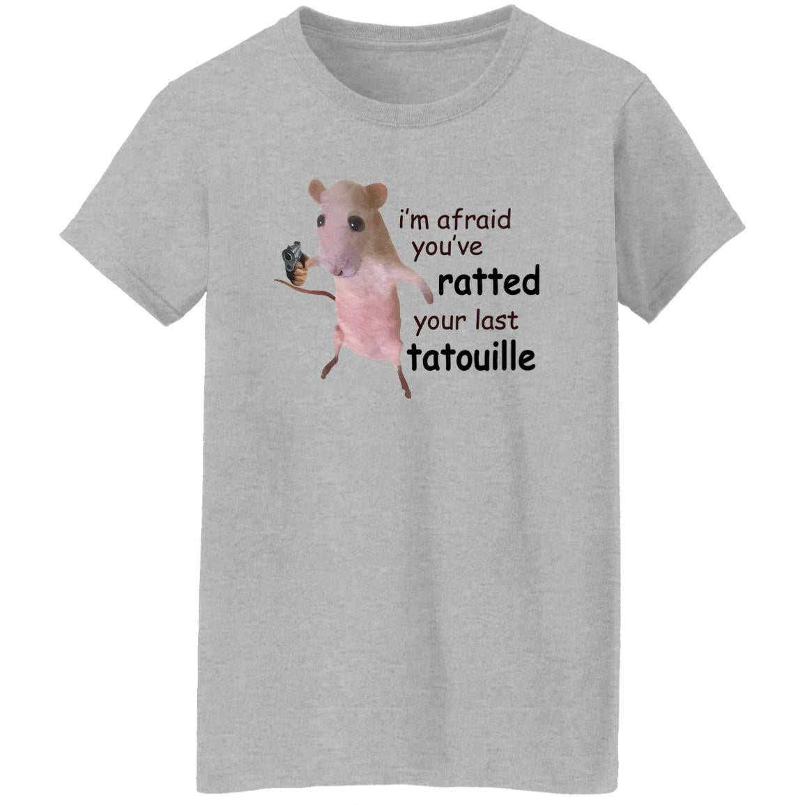 I’m Afraid You’ve Ratted Your Last Tatouille Shirt