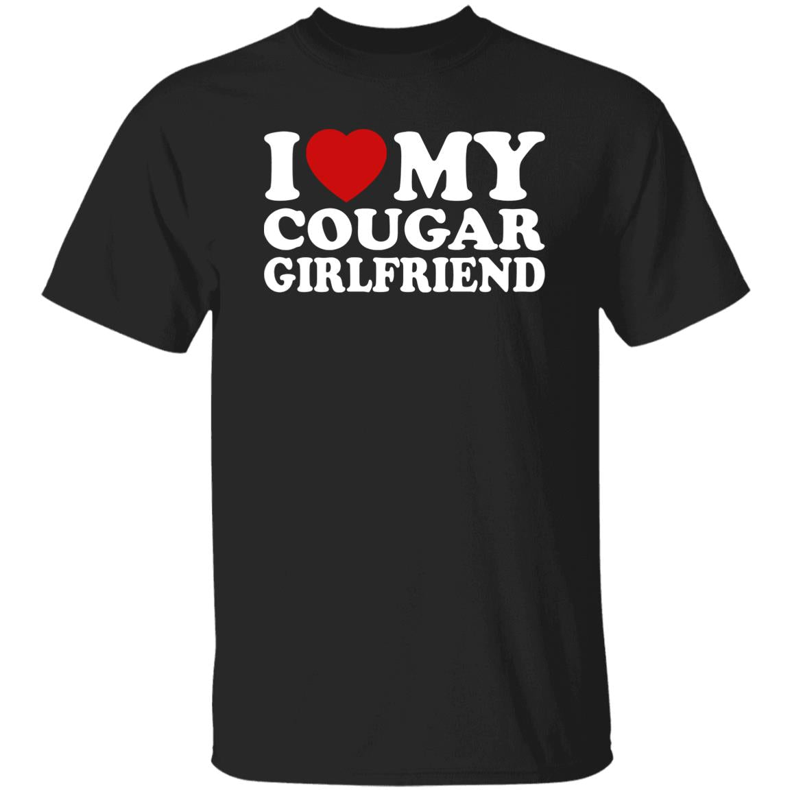 I Love My Cougar Girlfriend I Heart My Cougar Girlfriend Shirt - TeeDragons