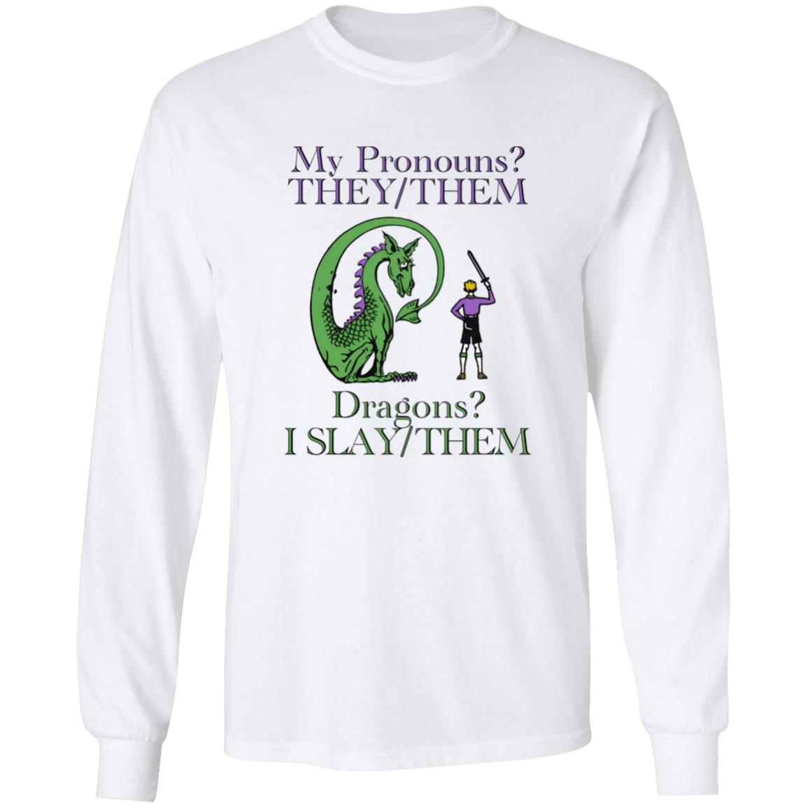 My Pronouns They/Them Dragons I Slay/Them Shirt