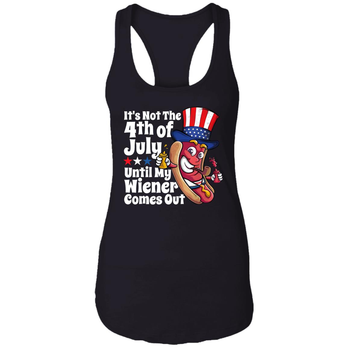 It’s Not 4th Of July Until My Wiener Comes Out Shirt