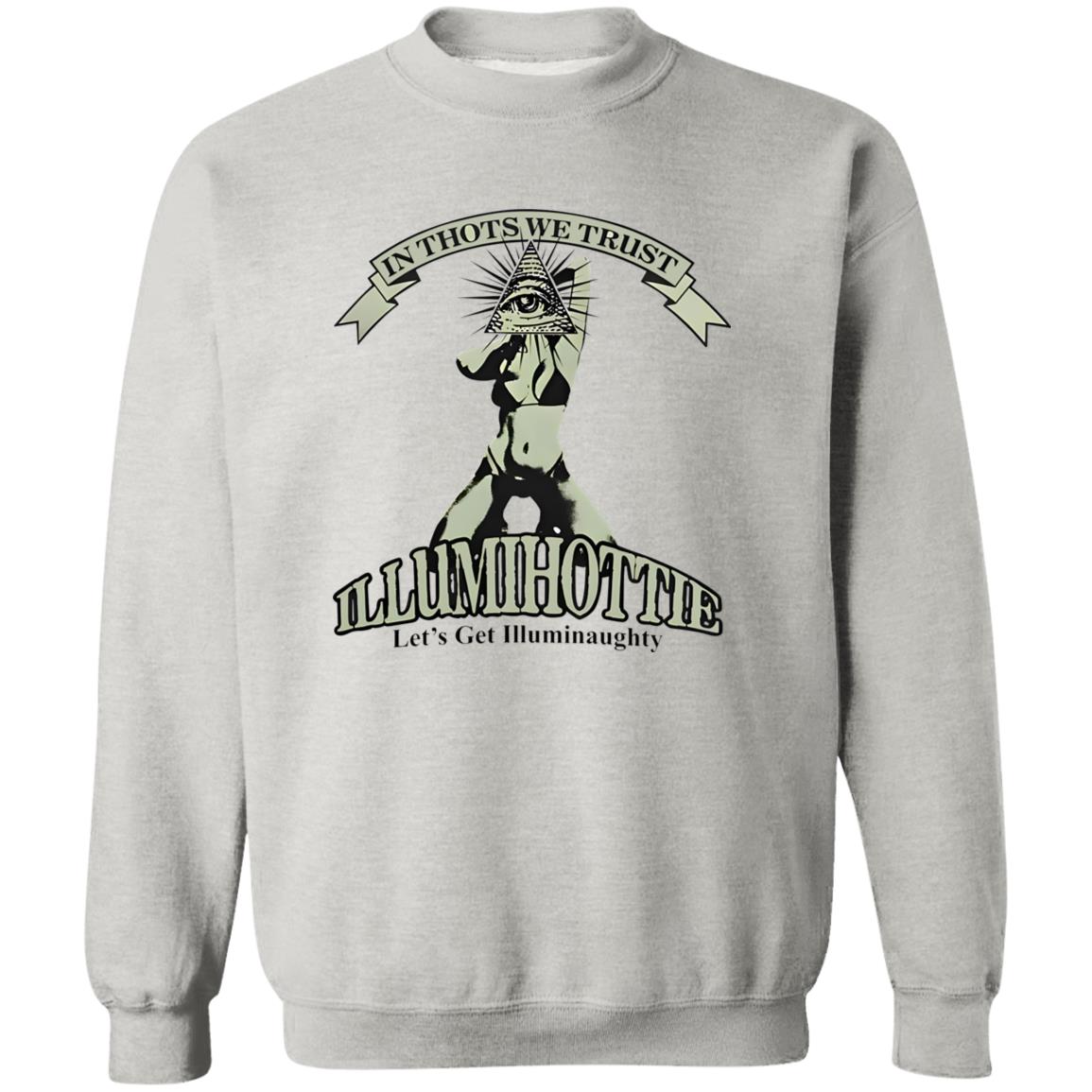 In Thots We Trust Illumihottie Let’s Get Illuminaughty Shirt