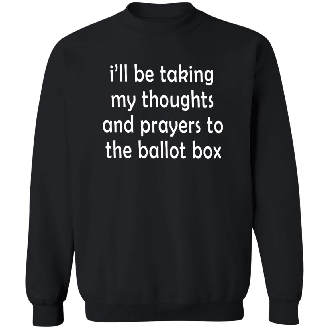 I'll Be Taking My Thoughts and Prayers to the Ballot Box Shirt