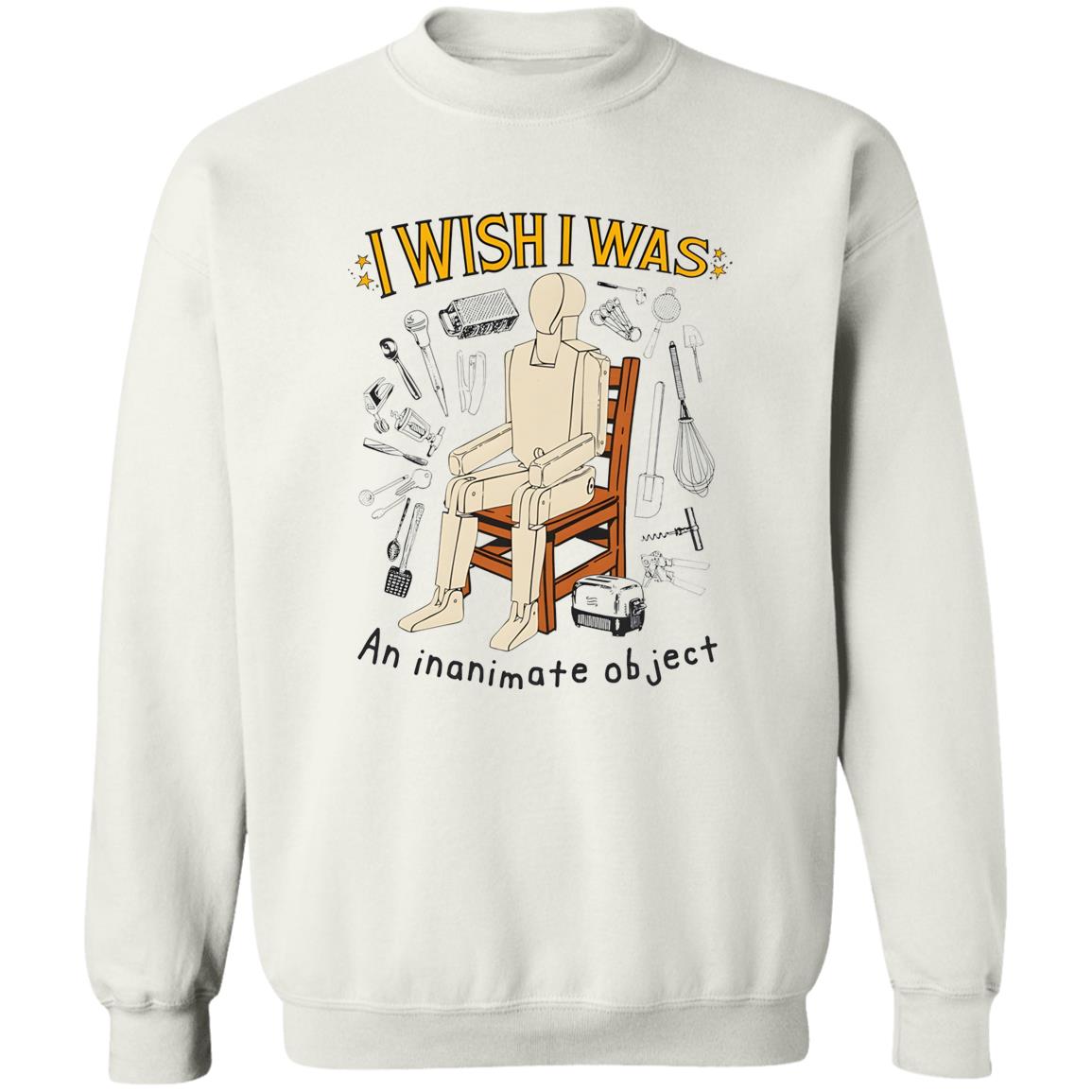 I Wish I Was An Inanimate Object Shirt