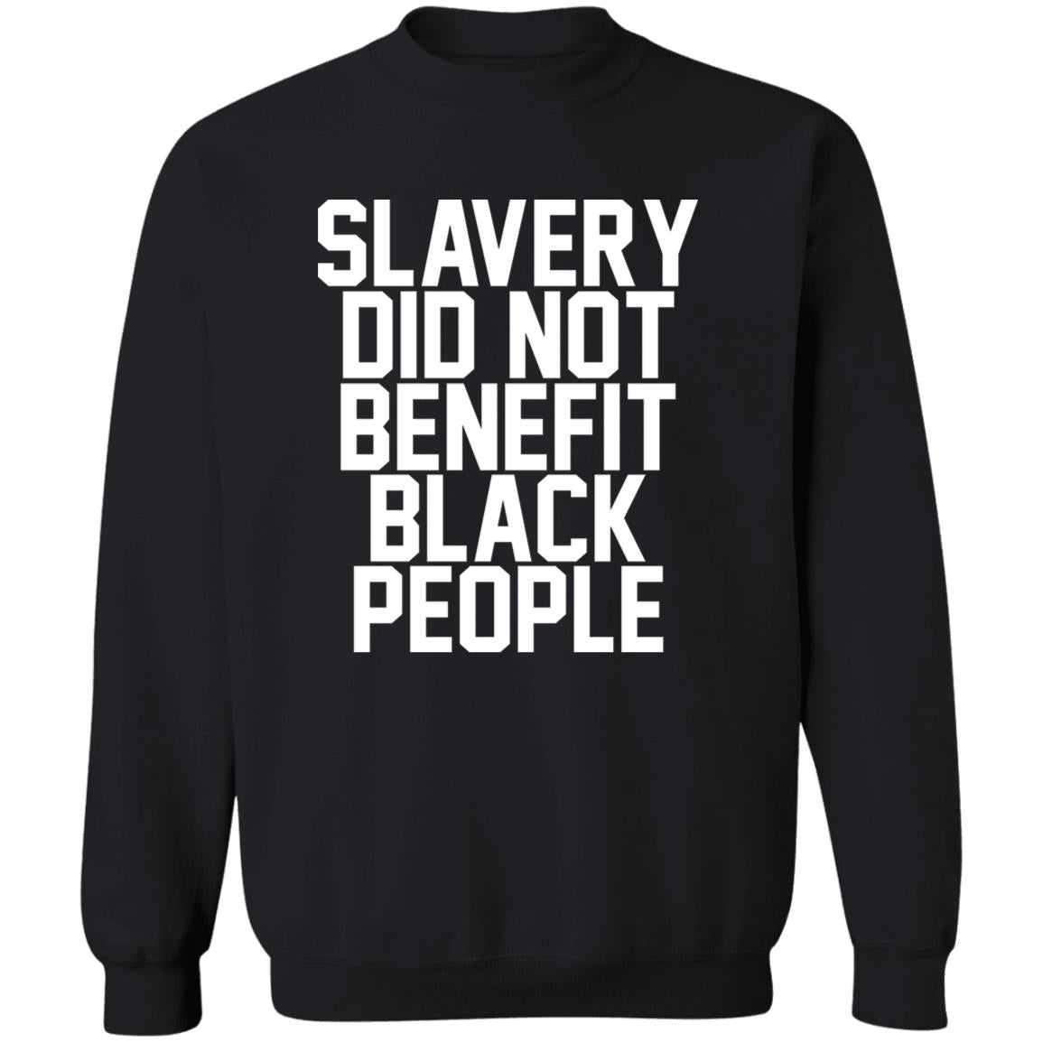 Slavery Did Not Benefit Black People Shirt