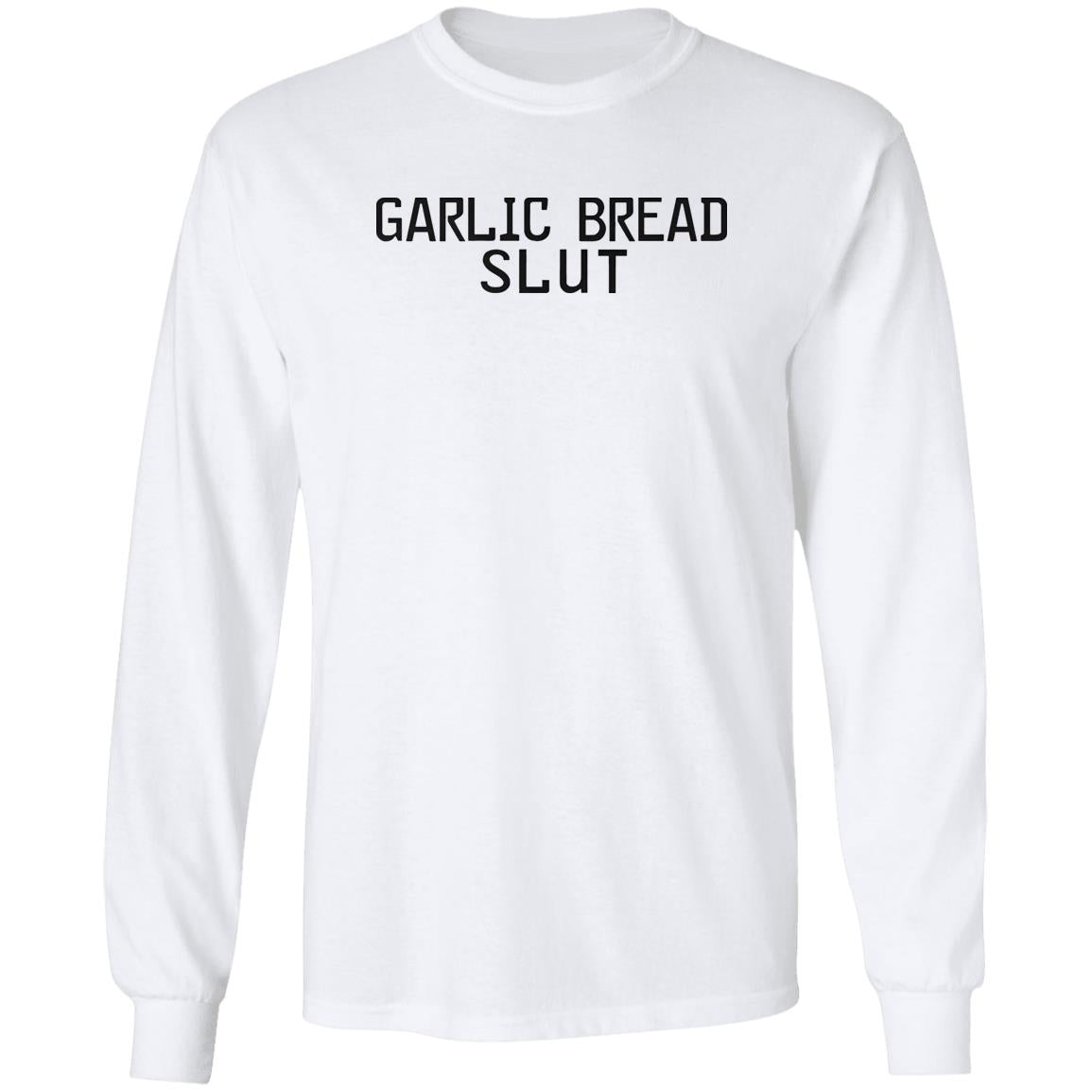 Garlic Bread Slut Shirt