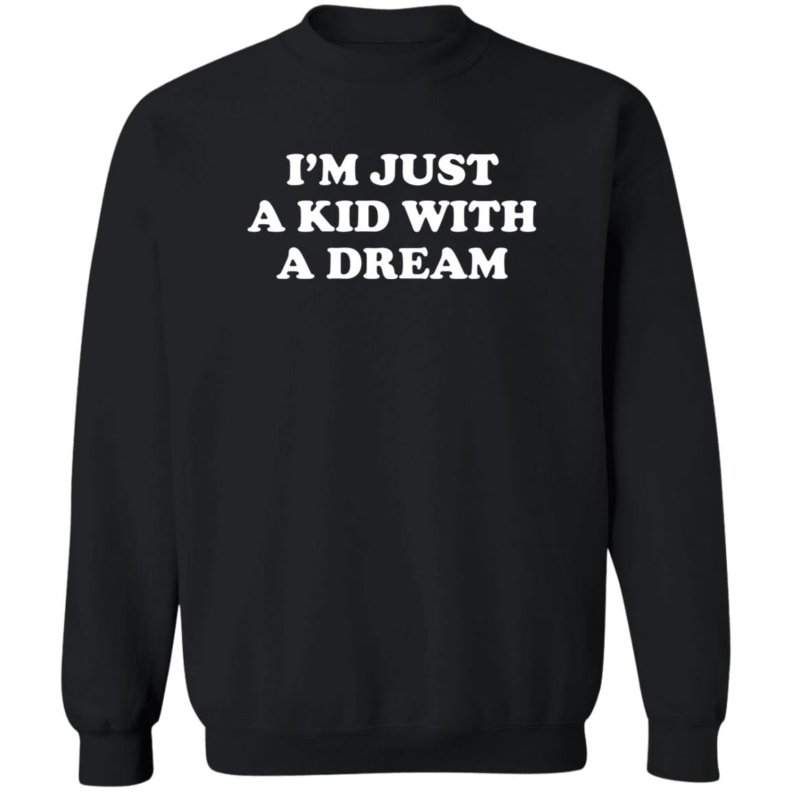 I'm Just A Kid With A Dream Shirt