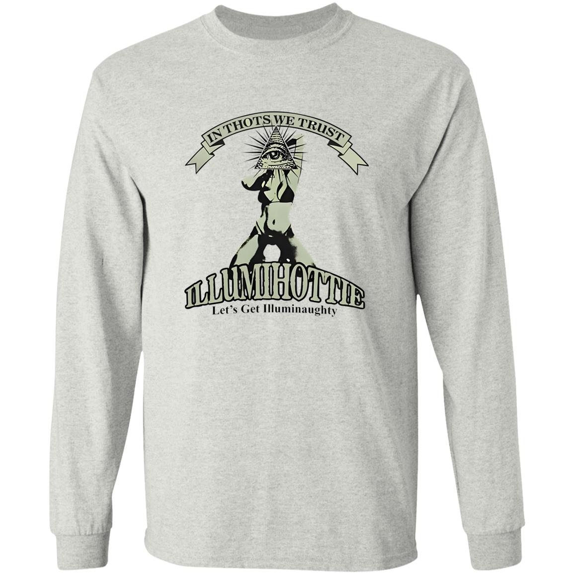 In Thots We Trust Illumihottie Let’s Get Illuminaughty Shirt