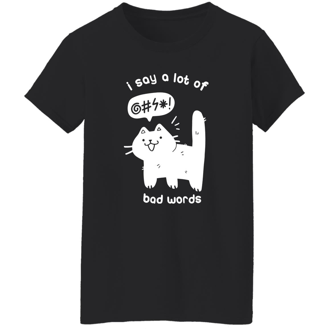 Cat – I Say A Lot Of Bad Words Shirt