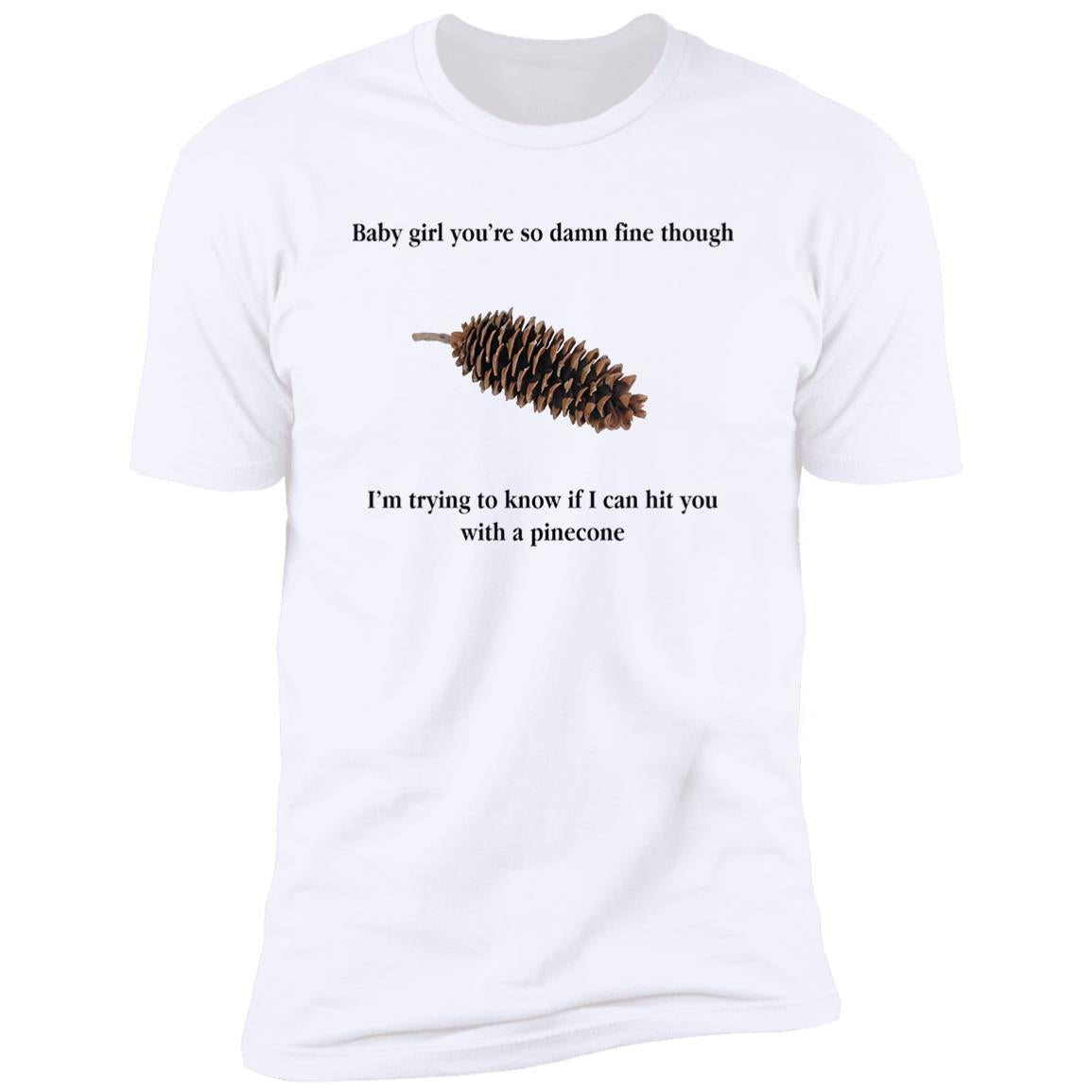 Baby Girl You’re So Damn Fine Though Shirt