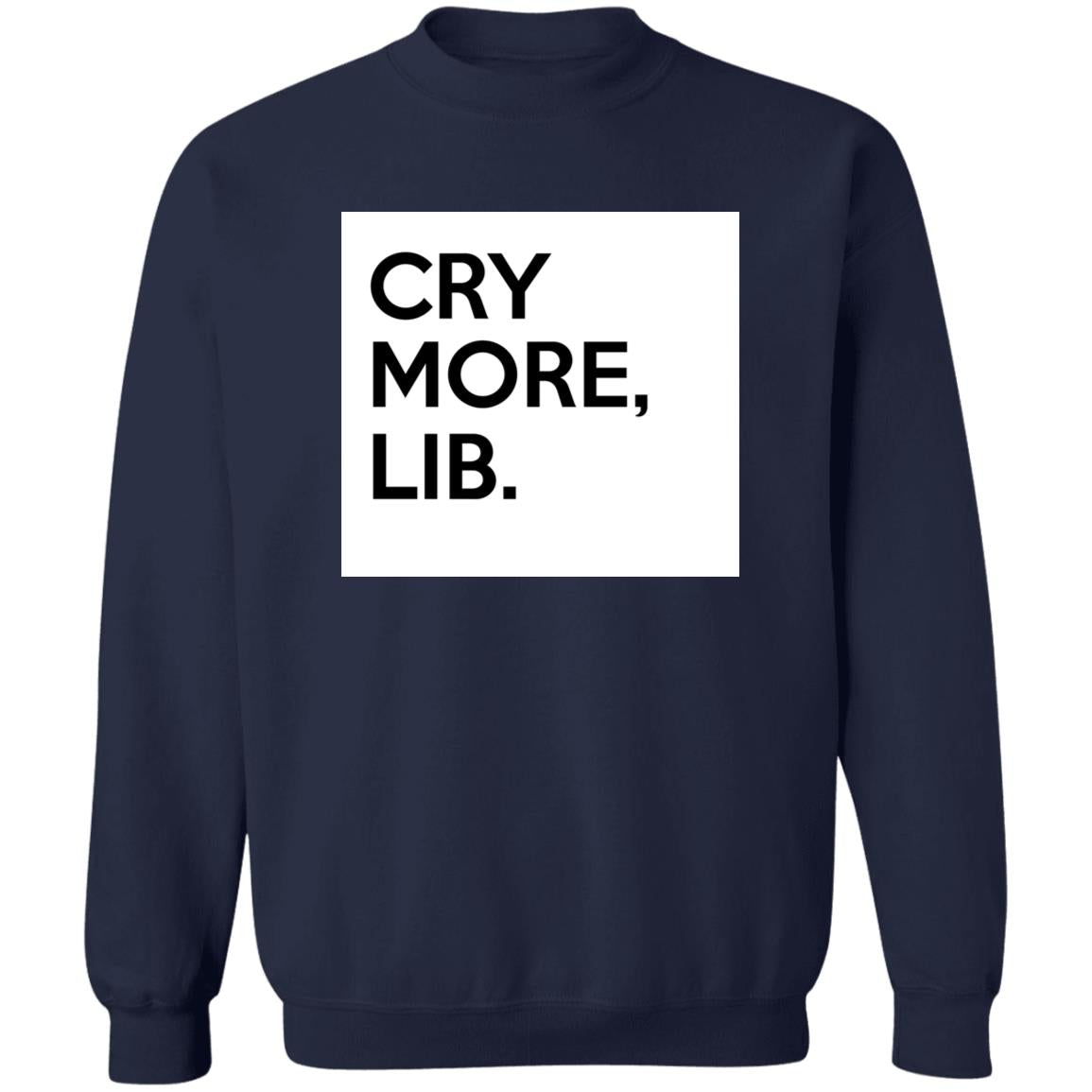 Cry More Lib Shirt