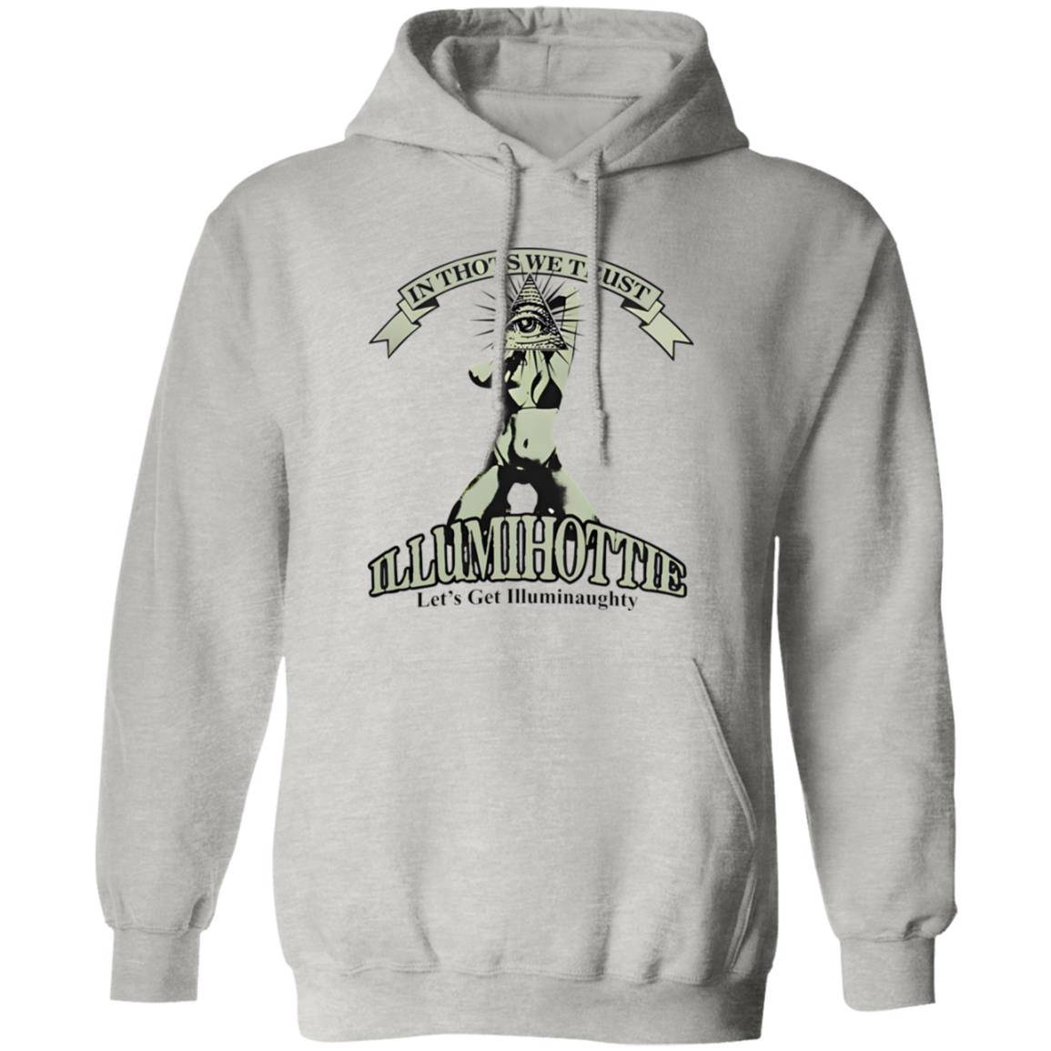 In Thots We Trust Illumihottie Let’s Get Illuminaughty Shirt