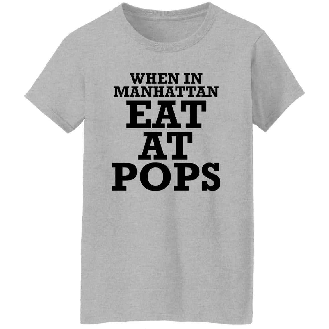 When In Manhattan Eat At Pops Shirt - TeeDragons