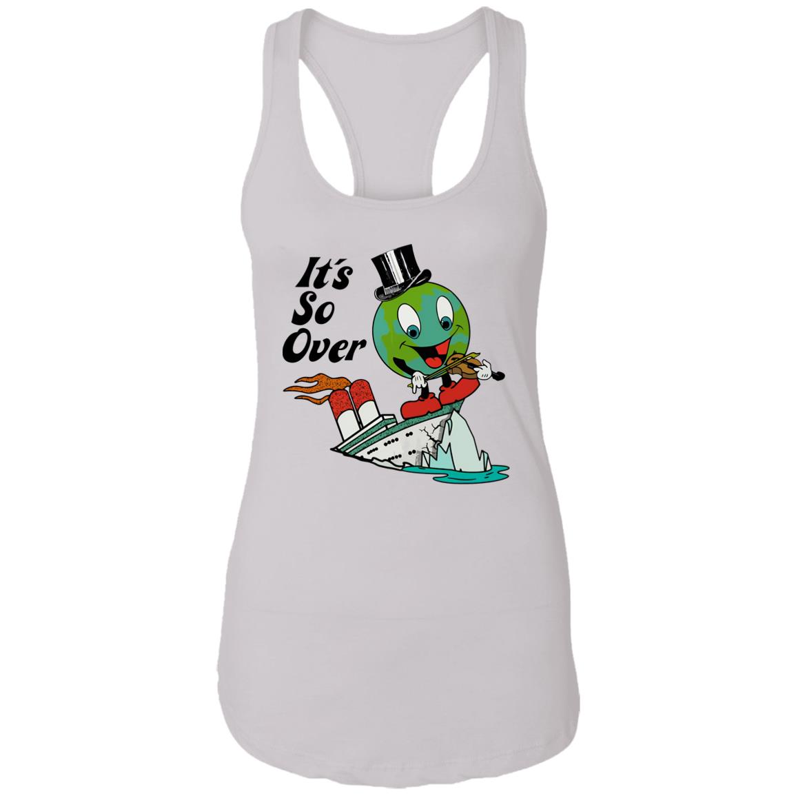 Earth Day It’s So Over Shirt