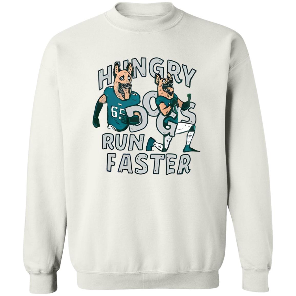 Hungry Dogs Run Faster Shirt