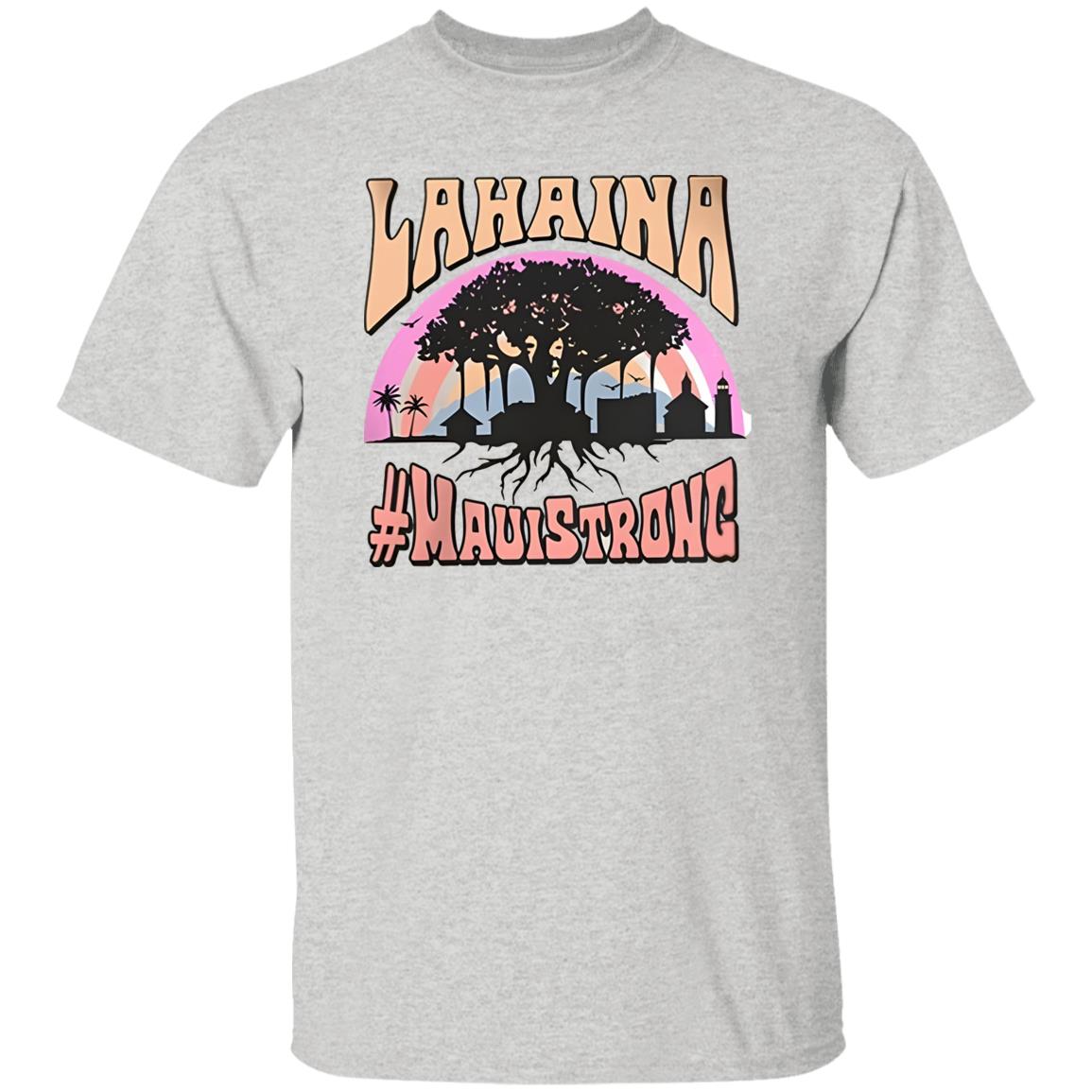 Lahaina #Mauistrong Shirt