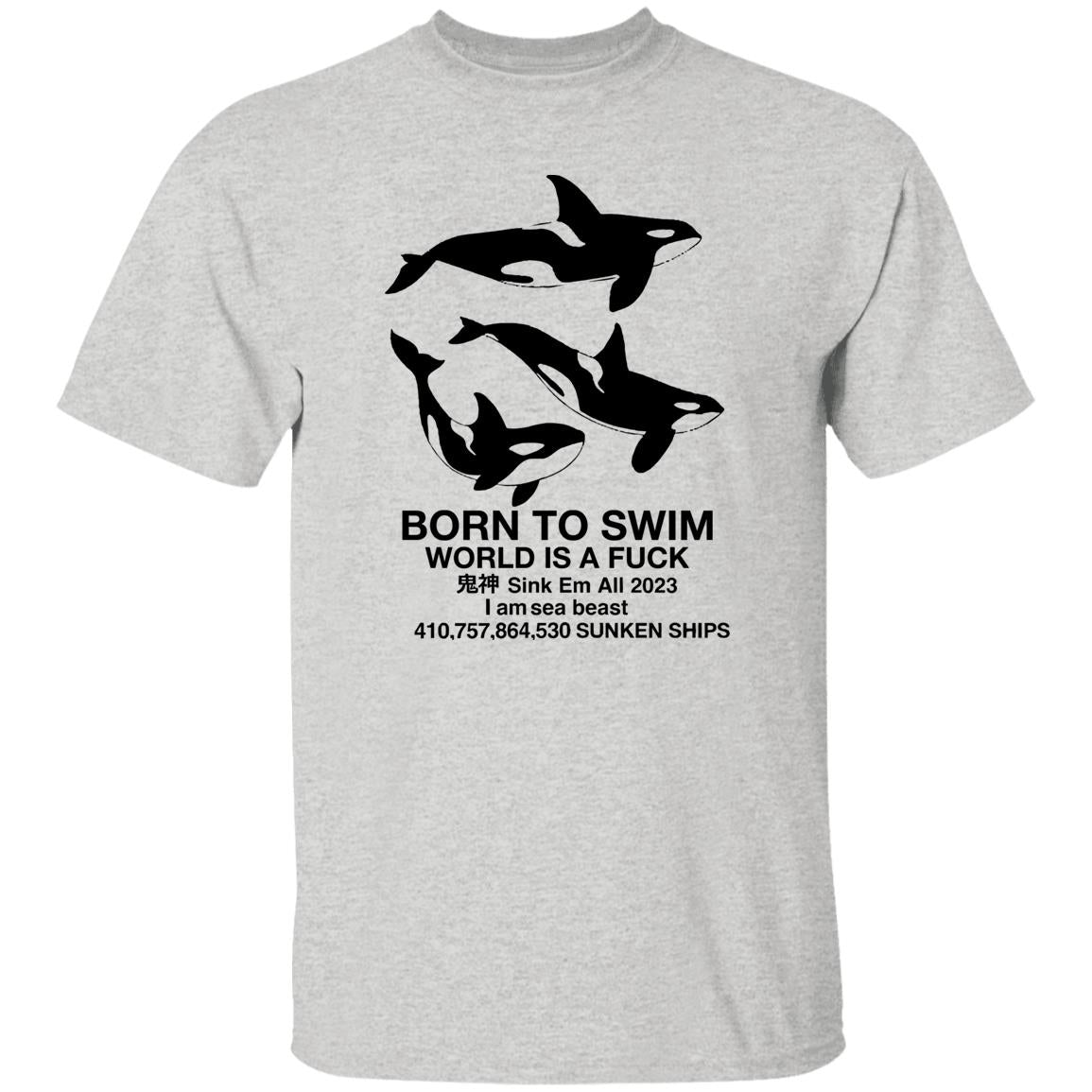 Born To Swim World Is Fuck Shirt