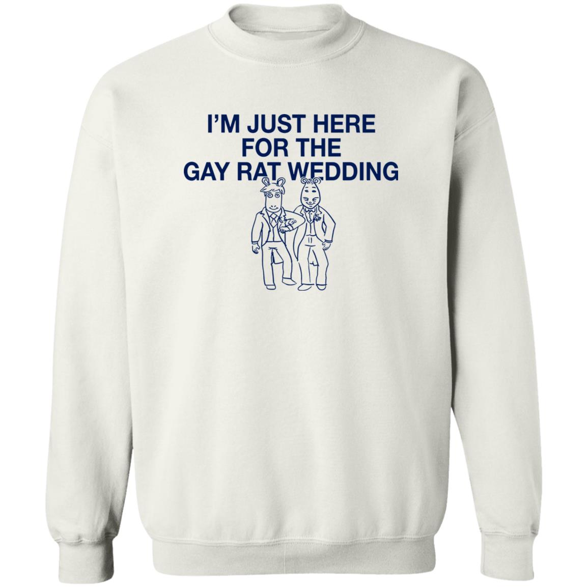 I’m Just Here For The Gay Rat Wedding Shirt