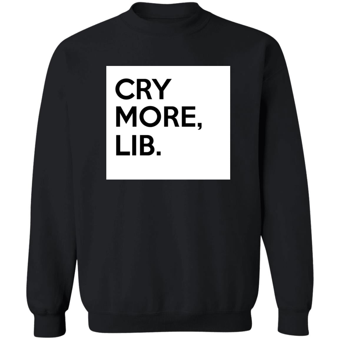 Cry More Lib Shirt