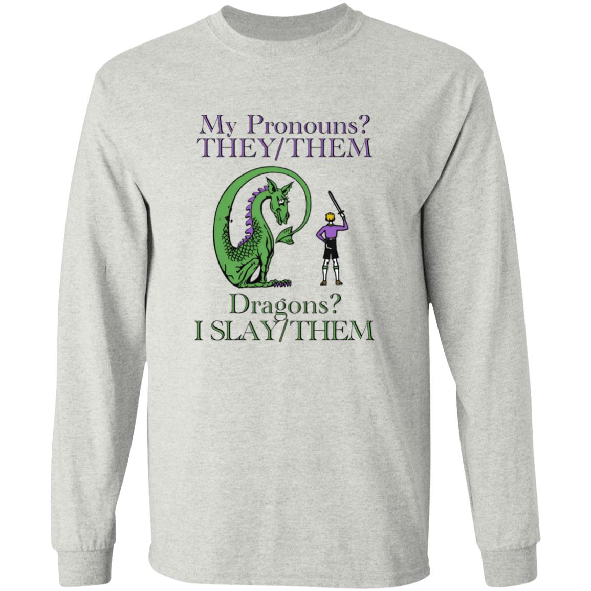 My Pronouns They/Them Dragons I Slay/Them Shirt