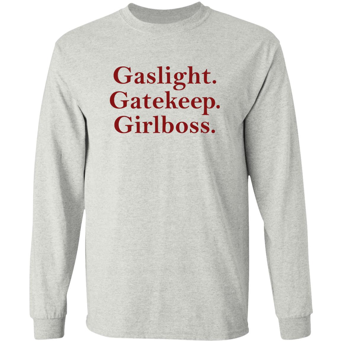 Gaslight Gatekeep Girlboss Shirt