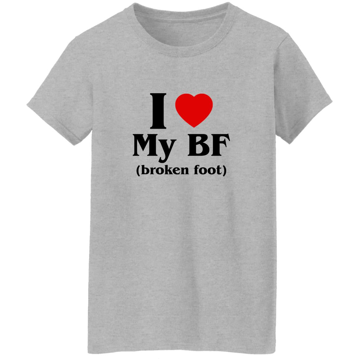 I Love My BF Broken Foot Shirt