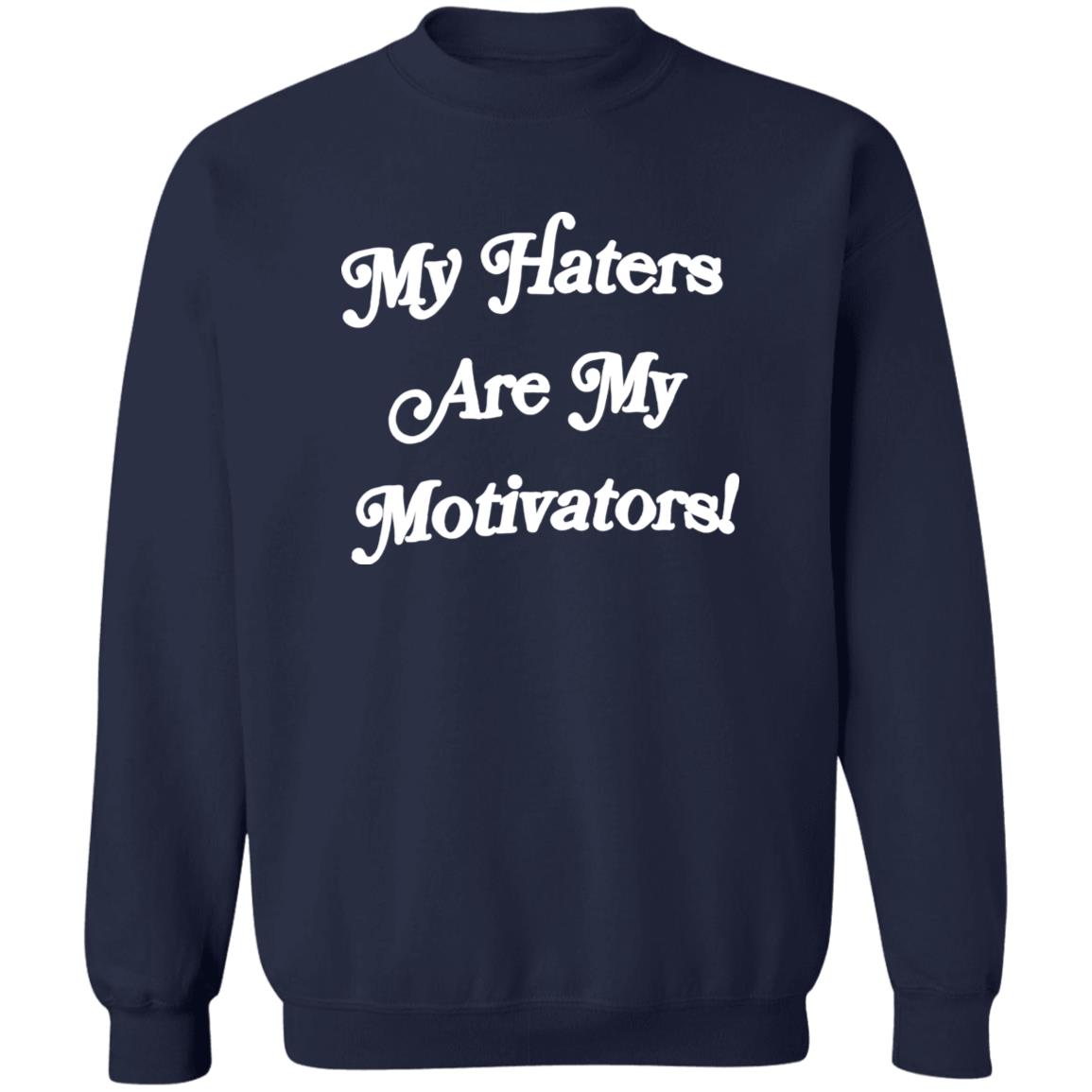My Haters Are My Motivators Shirt