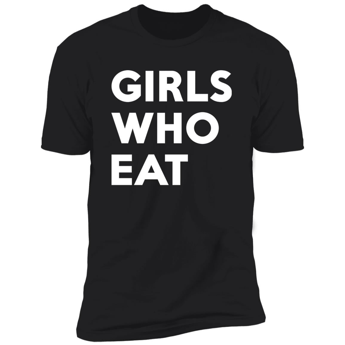 Girls Who Eat Shirt