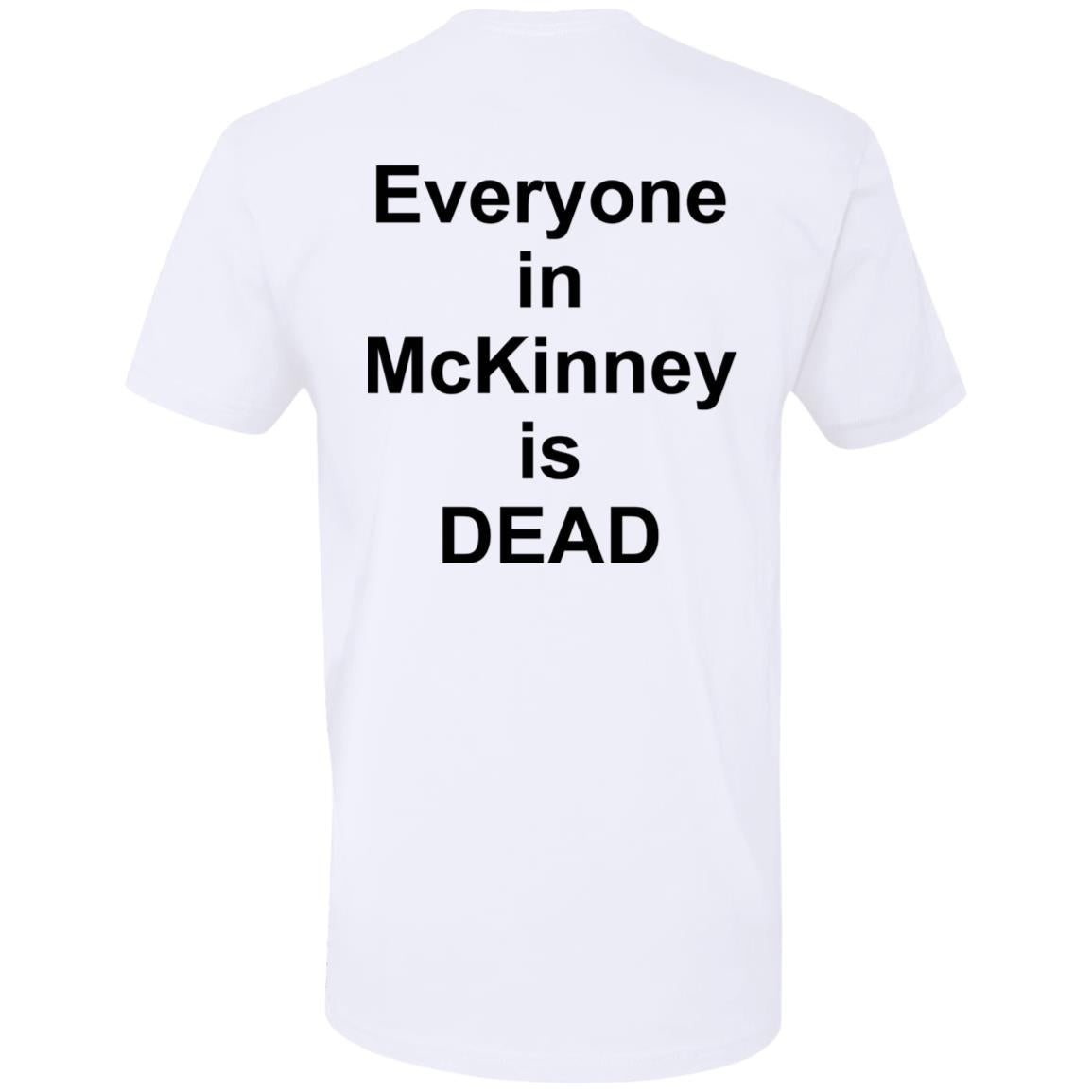 I Survived 101105 F In Mckinney Everyone In Mckinney Dead Shirt
