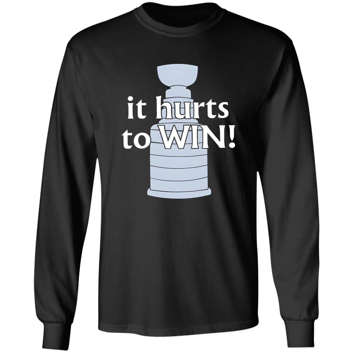 It Hurts to Win Shirt
